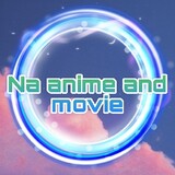 na anime and movie