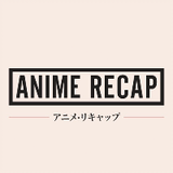 ADDICTED ANIME RECAP