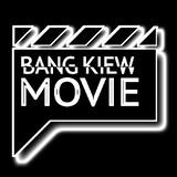 Bang Kiew Movie