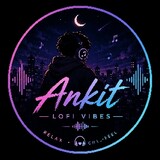 Ankit Lofi Vibes