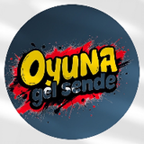 OYUNA GEL SENDE
