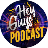 HEY GUYS PODCAST