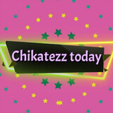 chikatezz today