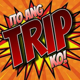 The Real Ito Ang Trip Ko