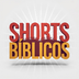 SHORTS BÍBLICOS