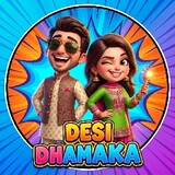 DESI DHAMAKA