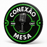 Podcast Conexão Mesa