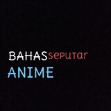 BAHASseputarANIME