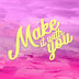 Make It With You Plus