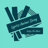 Lyrics Anime Song