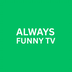 ALWAYS FUNNY TV