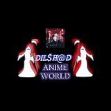 DILSHAD_ANIME_WORLD