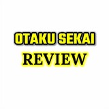 Otaku Sekai Review