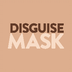 DISGUISEMASK