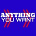 ANYTHINGYOUWANT