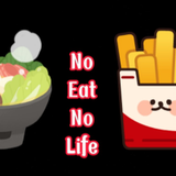 No eat no life