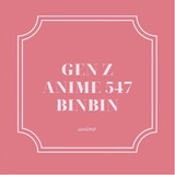 Gen Z Anime 547 BinBin