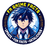 FN ANIME FACTS