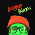 Horror Reaction
