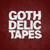 GOTH DELIC TAPES