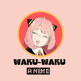 WAKU WAKU  ANIME