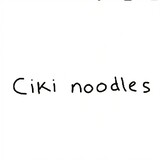 Ciki Noodles