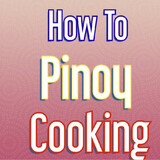 How to Pinoy Cooking