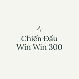 Chiến Đấu Win Win 300