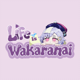 Life Is Wakaranaii