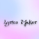Lyrics Maker
