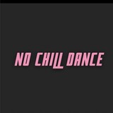 nochilldance