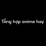 Tổng hợp Anime hay