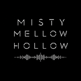 Misty Mellow Hollow