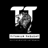 TiTanium ThoughT