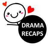 Drama Recaps