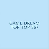 Game Dream Top Top 367