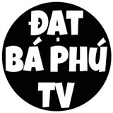 đạt bá phú tv