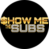 SHOW ME THE SUBS