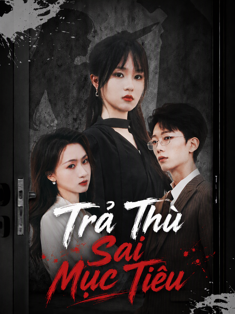 Trả Thù Sai Mục Tiêu