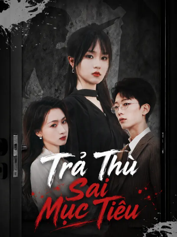 Trả Thù Sai Mục Tiêu
