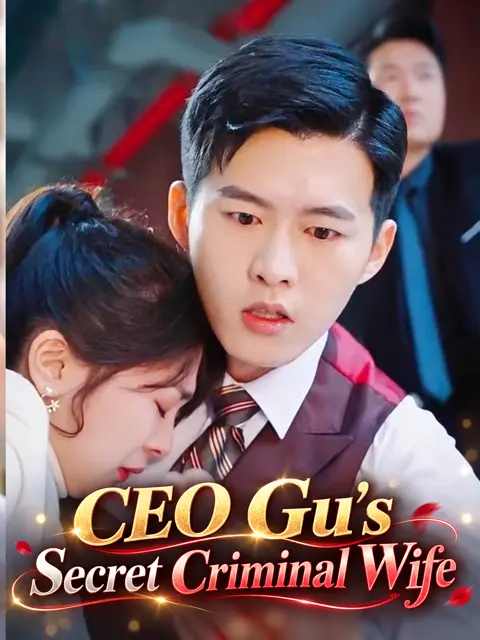 CEO Gu's Secret Criminal Wife