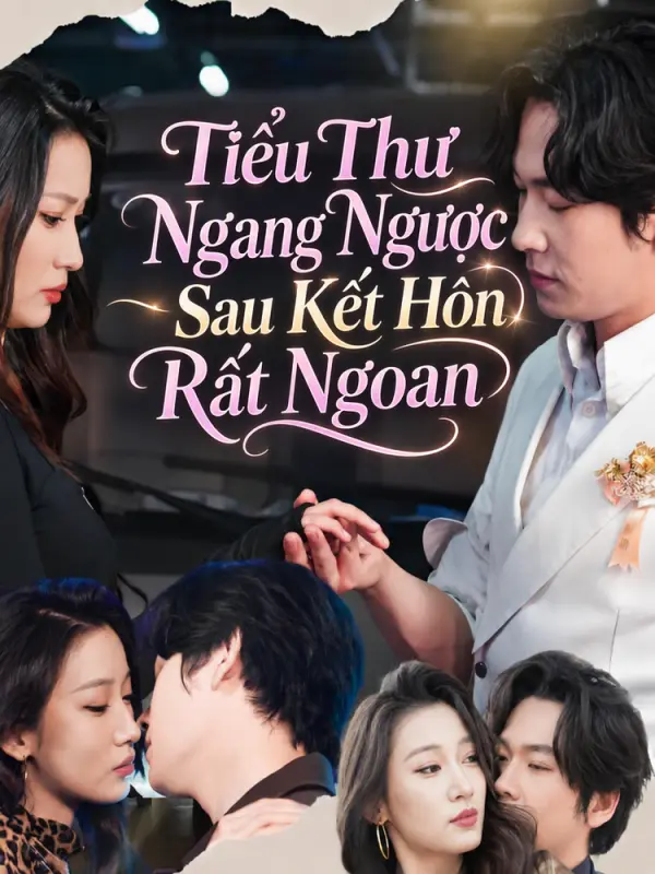 Tiểu Thư Ngang Ngược Sau Kết Hôn Rất Ngoan