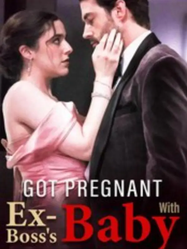 Got Pregnant with my Ex-Boss's Baby
