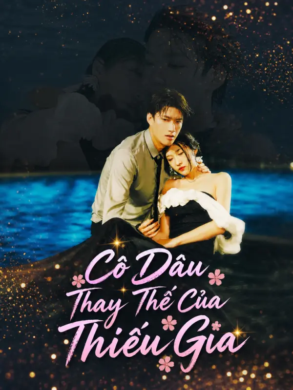 Cô Dâu Thay Thế Của Thiếu Gia