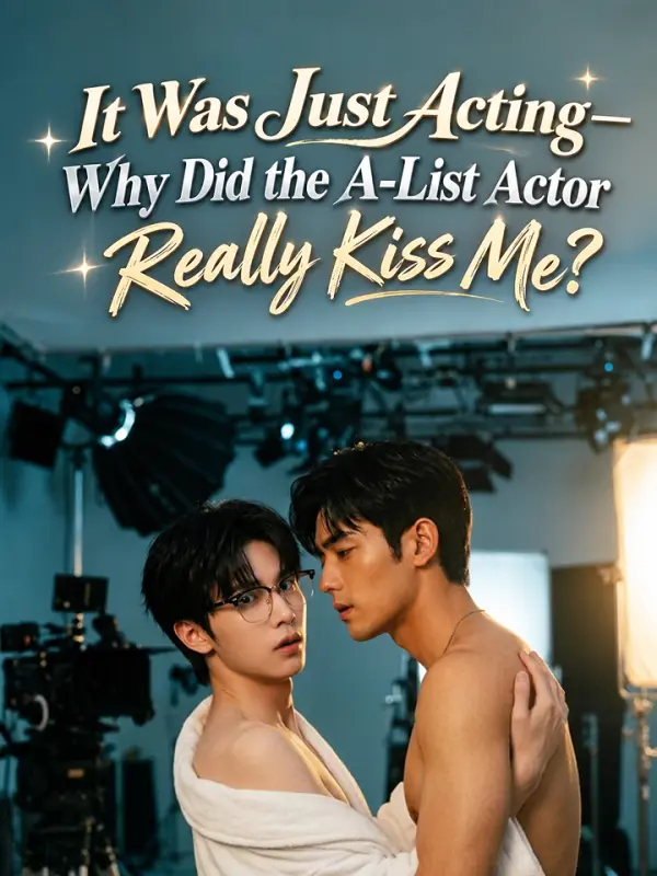 It Was Just Acting—Why Did the A-List Actor Really Kiss Me?