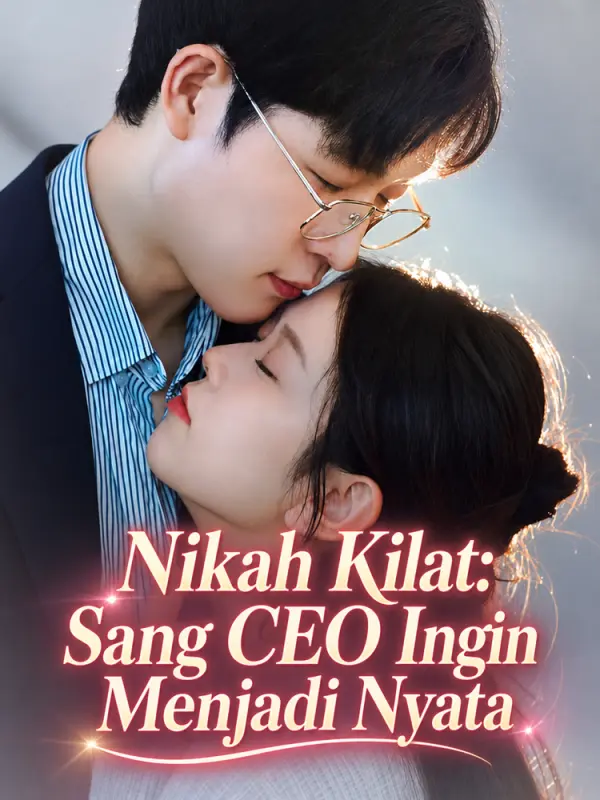 Nikah Kilat: Sang CEO Ingin Menjadi Nyata