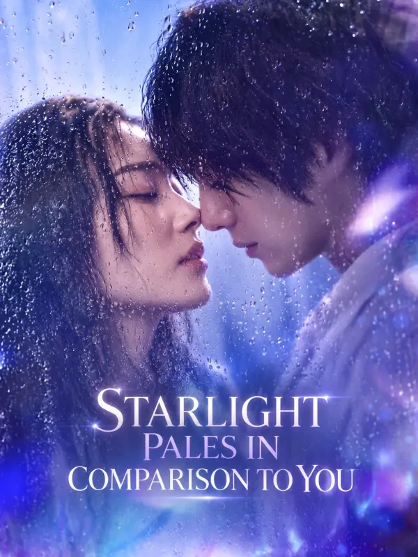 Starlight Pales in Comparison to You