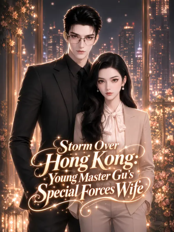 Storm Over Hong Kong: Young Master Gu's Special Forces Wife