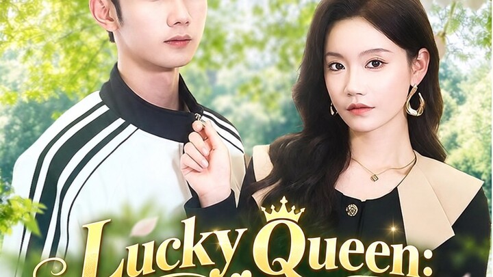 Lucky Queen: Rising with My Flash-Marriage Husband