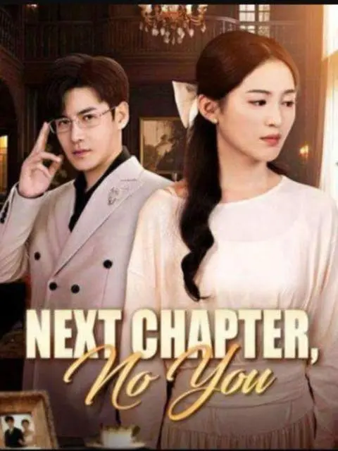 Next Chapter, No You
